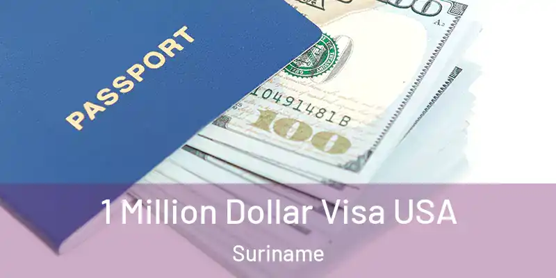  1 Million Dollar Visa USA Suriname
