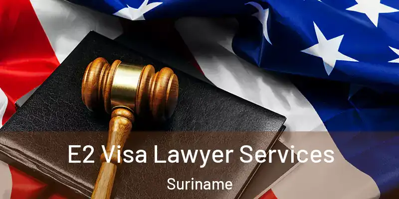  E2 Visa Lawyer Services Suriname