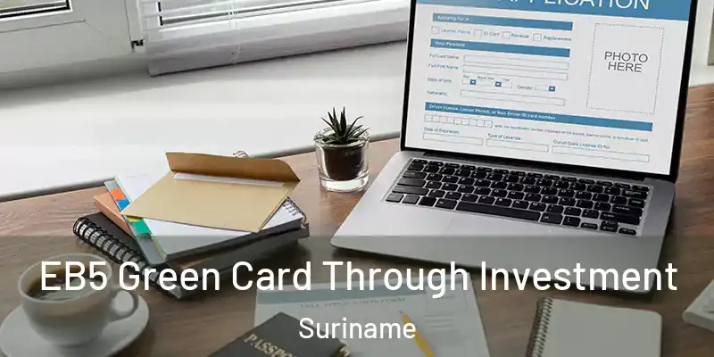  EB5 Green Card Through Investment Suriname
