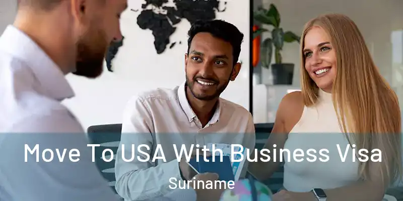  Move To USA With Business Visa Suriname