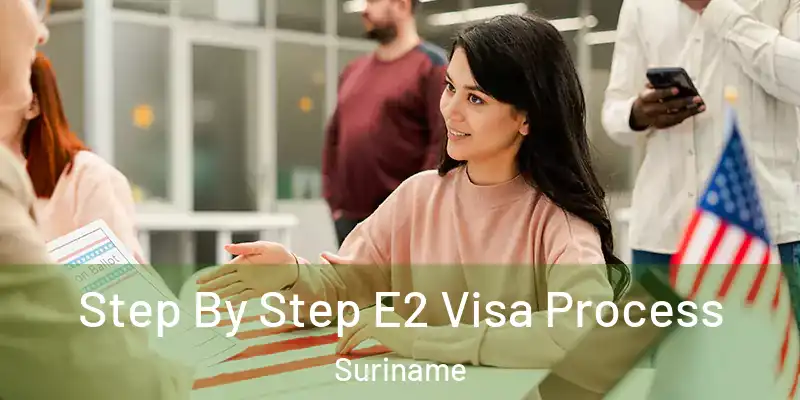  Step By Step E2 Visa Process Suriname