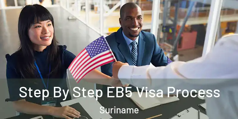  Step By Step EB5 Visa Process Suriname