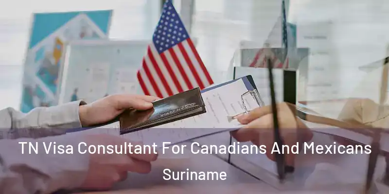  TN Visa Consultant For Canadians And Mexicans Suriname