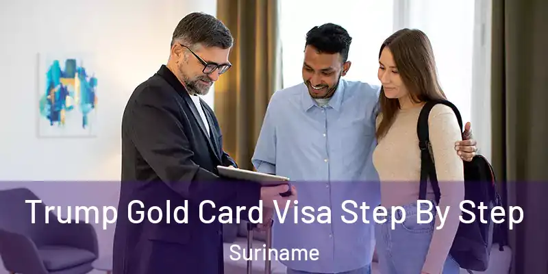  Trump Gold Card Visa Step By Step Suriname